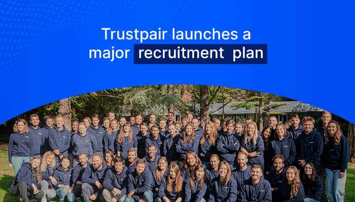 Trustpair launches a major recruitment plan to support its international growth