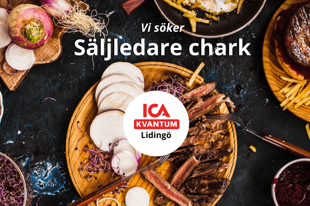 ICA Kvantum Lidingö söker säljledare packad chark!