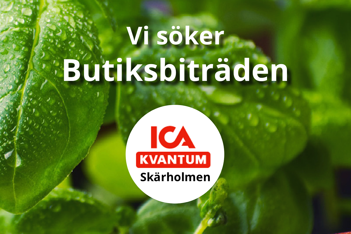 ICA Kvantum Skärholmen söker Butiksbiträden på deltid!