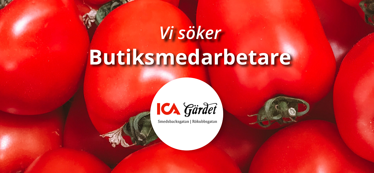 Butiksmedarbetare med erfarenhet till ICA Gärdet, Smedbackgatan