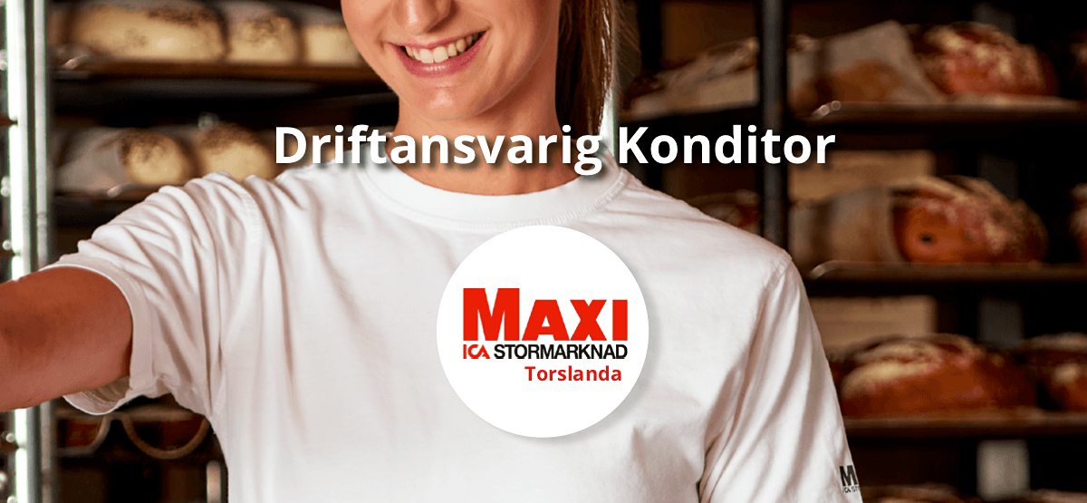 Driftansvarig Konditor till ICA Maxi Torslandas butiksbageri