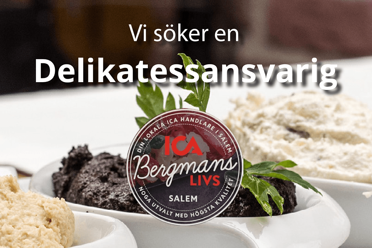 ICA Supermarket Salem söker en Delikatessansvarig !