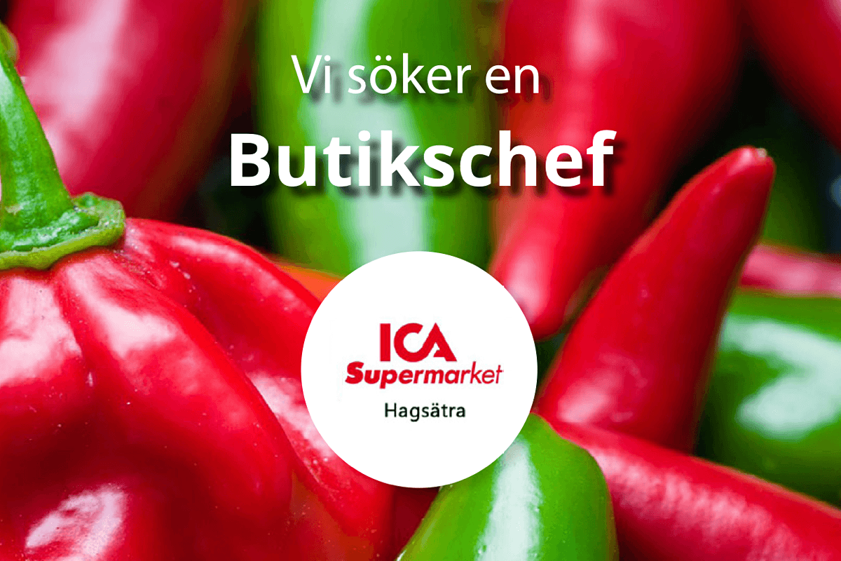 ICA Supermarket Hagsätra söker en driven Butikschef!