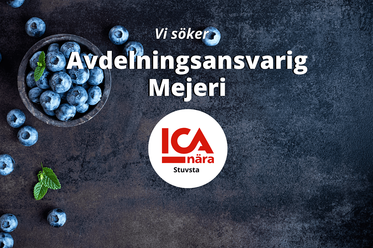 Avdelningsansvarig mejeri till ICA Nära Stuvsta