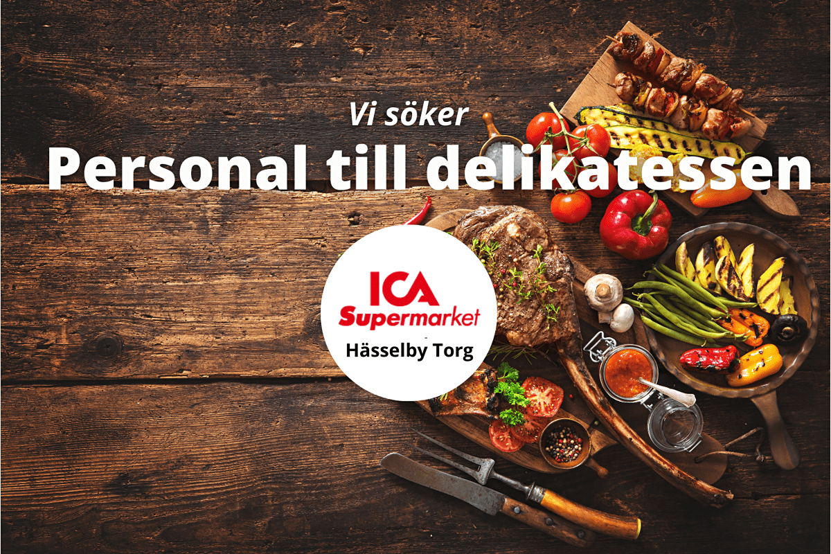 ICA Supermarket Hässelby Torg söker: Personal till delikatessen