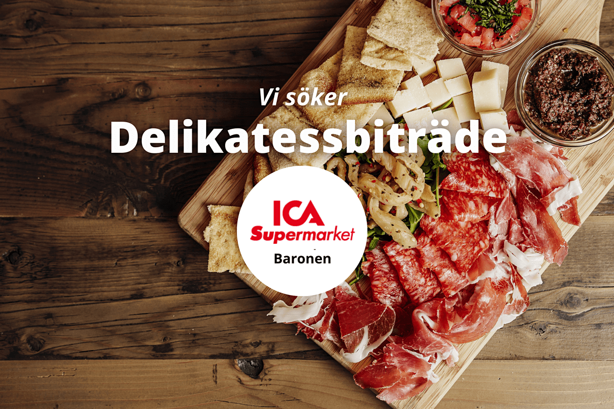 ICA Supermarket Baronen söker delikatesspersonal till deltidstjänst!