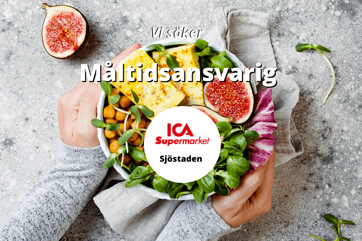 Nu söker ICA Supermarket Sjöstaden en Måltidsansvarig!