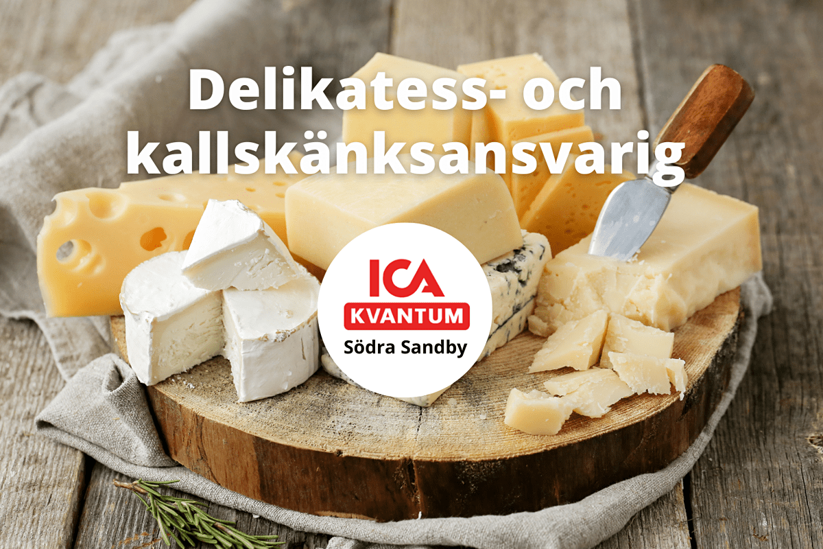 Delikatess- och kallskänksansvarig till ICA Kvantum Södra Sandby