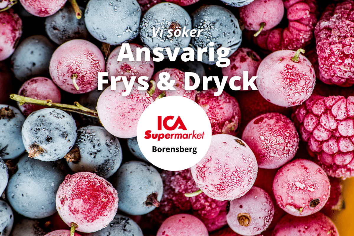 ICA Supermarket Borensberg söker Ansvarig för Frys & Dryck (vikariat)