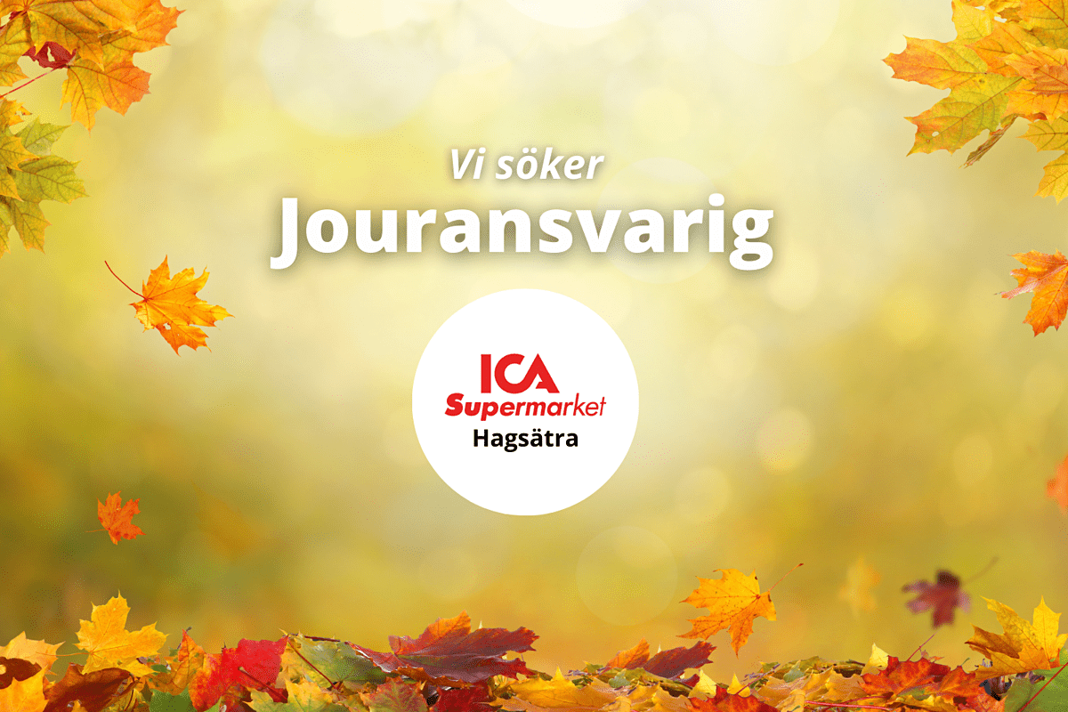 ICA Supermarket Hagsätra söker jouransvarig kvällstid!
