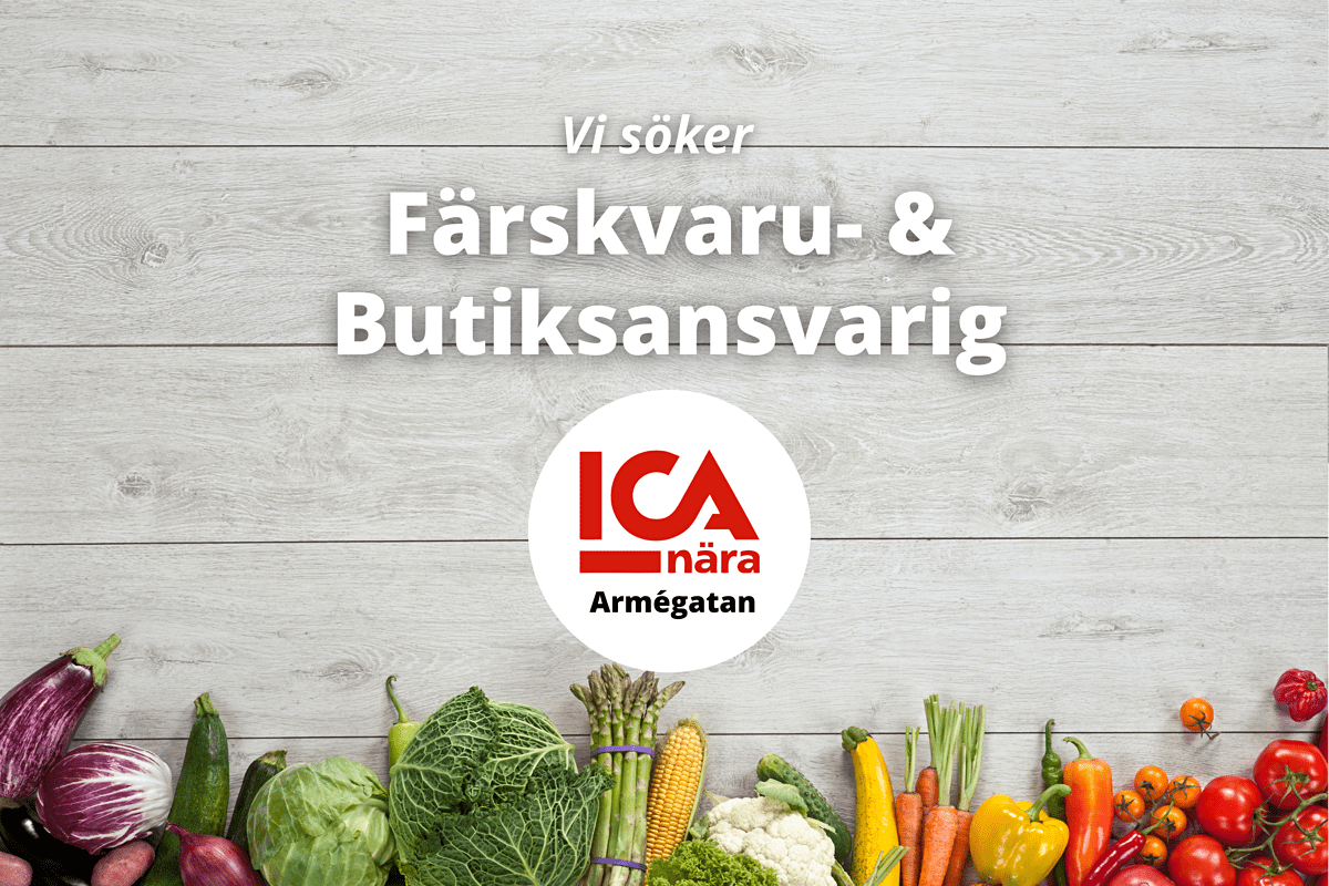 Färskvaru- & Butiksansvarig sökes till ICA Nära Armégatan