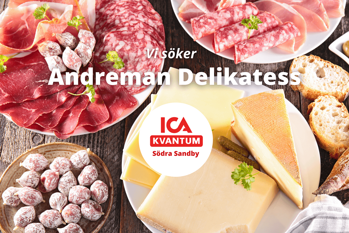 ICA Kvantum Södra Sandby söker andreman till delikatessavdelning/catering