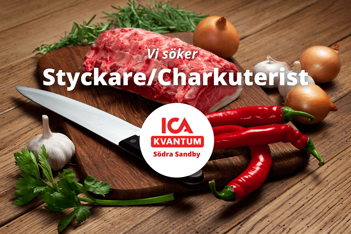 Styckare/charkuterist till ICA Kvantum Södra Sandby